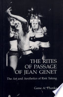 The rites of passage of Jean Genet : the art and aesthetics of risk taking.