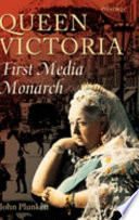 Queen Victoria : first media monarch / John Plunkett.