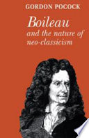 Boileau and the nature of neo-classicism / Gordon Pocock.