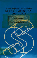 Multi-dimensional sociology / Adam Podgórecki and Maria Łoś.