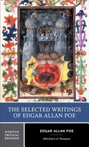 The selected writings of Edgar Allan Poe : authoritative texts, backgrounds and contexts, criticism / selected and edited by G.R. Thompson.