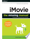 Imovie the missing manual: the book that should have been in the box : / David Pogue & Aaron Miller.