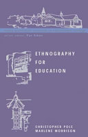 Ethnography for education / Christopher Pole and Marlene Morrison.