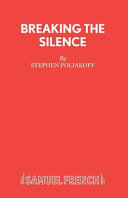 Breaking the silence : a play / Stephen Poliakoff.