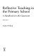Reflective teaching in the primary school : a handbook for the classroom / Andrew Pollard.