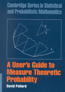 A user's guide to measure theoretic probability / David Pollard.