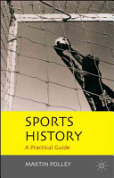 Sports history : a practical guide / Martin Polley.