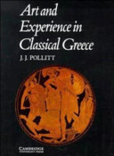 Art and experience in classical Greece / J.J. Politt.