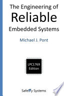The engineering of reliable embedded systems : LPC1769 edition / Michael J. Pont.