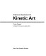 Origins and development of kinetic art / by Frank Popper ; translated from the French by Stephen Bann.