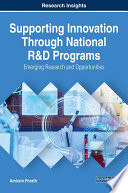 Supporting innovation through national R&D programs : emerging research and opportunities / by Amiram Porath.