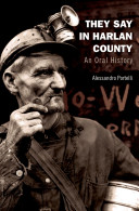 They say in Harlan County : an oral history / Alessandro Portelli.