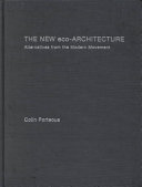 The new eco-architecture : alternatives from the modern movement / Colin Porteous.