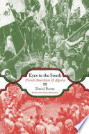 Eyes to the south : French anarchists and Algeria / written and translated by David Porter.