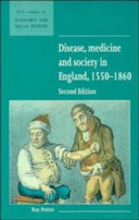 Disease, medicine and society in England, 1550-1860 / Roy Porter.