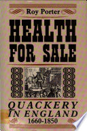Health for sale : quackery in England, 1660-1850 / Roy Porter.