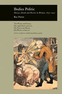 Bodies politic : disease, death and doctors in Britain, 1650-1900 / Roy Porter.