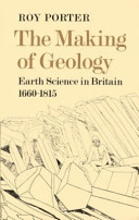 The making of geology : earth science in Britain, 1660-1815 / (by) Roy Porter.