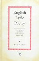 English lyric poetry : the early seventeenth century / Jonathan F.S. Post.