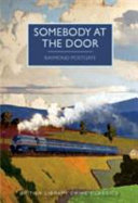Somebody at the door / Raymond Postgate ; with an introduction by Martin Edwards.