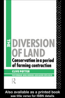 The diversion of land : conservation in a period of farming contraction / Clive Potter with Paul Burnham ... [et al.].