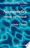 Neurogenetics Methods and Protocols / edited by Nicholas T. Potter.