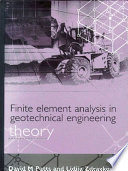Finite element analysis in geotechnical engineering : theory / David M. Potts and Lidija Zdravkovíc.