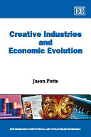 Creative industries and economic evolution / Jason Potts.