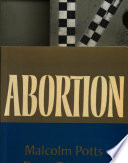 Abortion / (by) Malcolm Potts, Peter Diggory, John Peel.