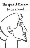 The spirit of romance / by Ezra Pound.