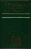 The parliamentary and scientific committee : the first forty years, 1939-1979 / compiled by Christopher Powell and Arthur Butler.