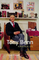 Tony Benn : a political life.