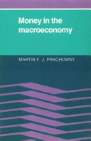 Money in the macroeconomy / Martin F.J. Prachowny.
