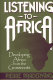 Listening to Africa : developing Africa from the grassroots ; foreword by Bradford Morse.