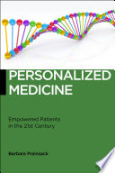 Personalized medicine : empowered patients in the 21st century / Barbara Prainsack.