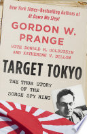 Target Tokyo the story of the Sorge spy ring / Gordon W. Prange, with Donald M. Goldstein and Katherine V.