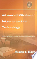 Advanced wirebond interconnection technology / by Shankara K. Prasad.