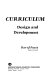 Curriculum : design and development / (by) David Pratt.