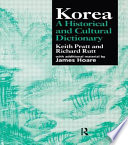 Korea : a cultural and historical dictionary / by Keith Pratt and Richard Rutt.