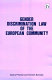 Gender discrimination law of the European Commmunity / Sacha Prechal, Noreen Burrows.