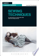 Sewing techniques an introduction to constructioin skills within the design process / Jennifer Prendergast.
