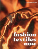 Fashion textiles now / Janet Prescott.