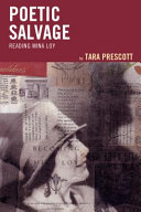 Poetic salvage : reading Mina Loy / Tara Prescott.