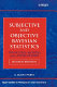 Subjective and objective Bayesian statistics : principles, models and applications / S. James Press ; with contributions by Siddhartha Chib ... [et al.].