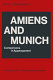 Amiens and Munich : comparisons in appeasement.