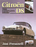 Citroën DS : the complete story / Jon Pressnell.