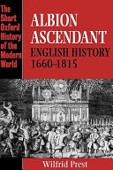 Albion ascendant : English history, 1660-1815 / Wilfrid Prest.