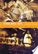 Chicana art : the politics of spiritual and aesthetic altarities / Laura E. Prez.