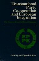 Transnational party co-operation and European integration : the process towards direct elections / Geoffrey Pridham and Pippa Pridham.