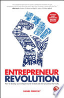 Entrepreneur revolution : how to develop your entrepreneurial mindset and start a business that works / Daniel Priestley.